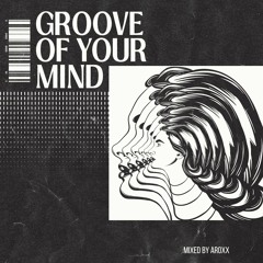 GROOVE OF YOUR MIND