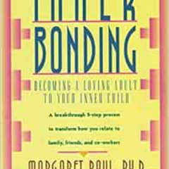 [GET] KINDLE 📭 Inner Bonding: Becoming a Loving Adult to Your Inner Child by Margare