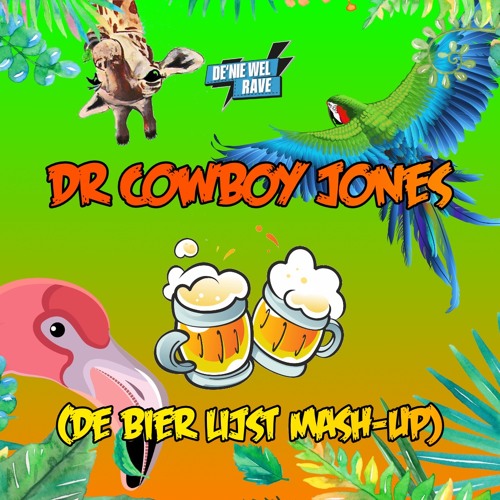 De'nie wel Rave - Dr Cowboy Jones (De Bier Lijst Mash-Up)
