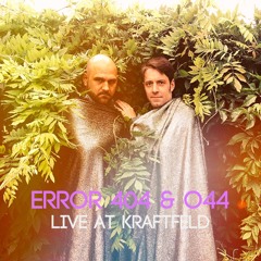 error404 & o44 - Live At Kraftfeld