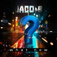 Jaco-B - What Now
