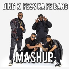 Ding X Fess Ka Fe Bang (Mashup)