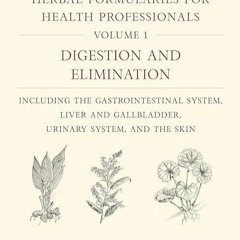 Pdf⚡(read✔online) Herbal Formularies for Health Professionals, Volume 1: Digesti