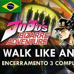 JOJO'S BIZARRE ADVENTURE - Encerramento 3 Completo em Português (Walk Like An Egyptian) __ MigMusic