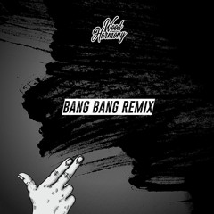 Bang Bang Remix (FREE DOWNLOAD)