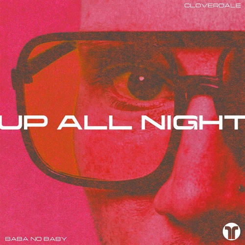 Cloverdale Ft. Baba No Baby - Up All Night