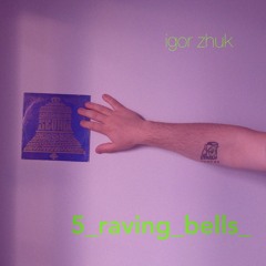 5_raving_bells_