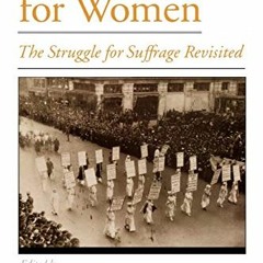 [Read] [KINDLE PDF EBOOK EPUB] Votes for Women: The Struggle for Suffrage Revisited (