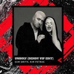 Sam Smith, Kim Petras - Unholy (DENDY VIP Edit)