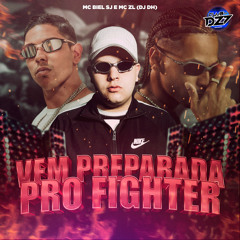 VEM PREPARADA PRO FIGHTER (feat. CLUB DA DZ7)