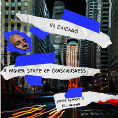 IN CHICAGO x HIGHER STATE OF CONSCIOUSNESS- JOHN SUMMIT EDIT (OFFRIP REMAKE)