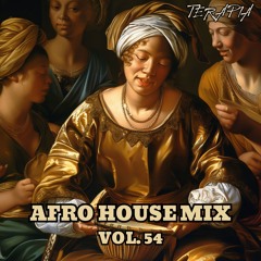 Terapia Music Podcast Vol. 54 [New Afro House Mix 2024]