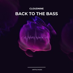 CLOUDNINE - Back To The Bass (Original Mix)