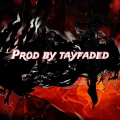 Prod by tayfaded