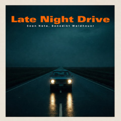 Sean Nata & Benedikt Waldheuer - Late Night Drive