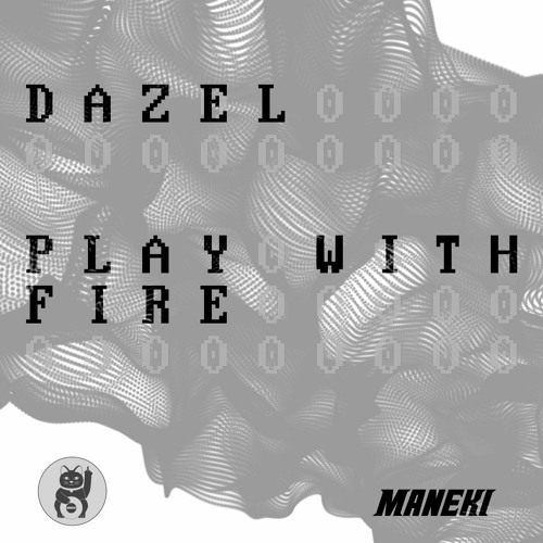 Dazel - Play With Fire [FREE DOWNLOAD]