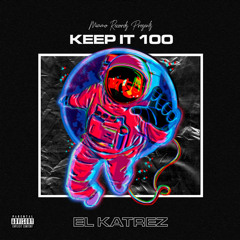 Keep It 100 (Prod. Major Seazle)