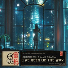 Autodepth, Alva Gracia - I've Been On The Way