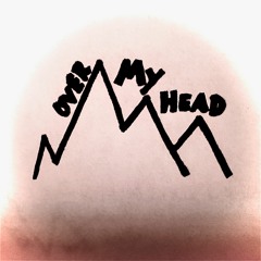 Over My Head