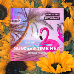 Kayyosamaa- Summer Time Hea Prod. Dj.Banz