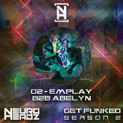 NEUROHEADZ//GET FUNKED SERIES 2 - 002 EMPLAY B2B ABELYN