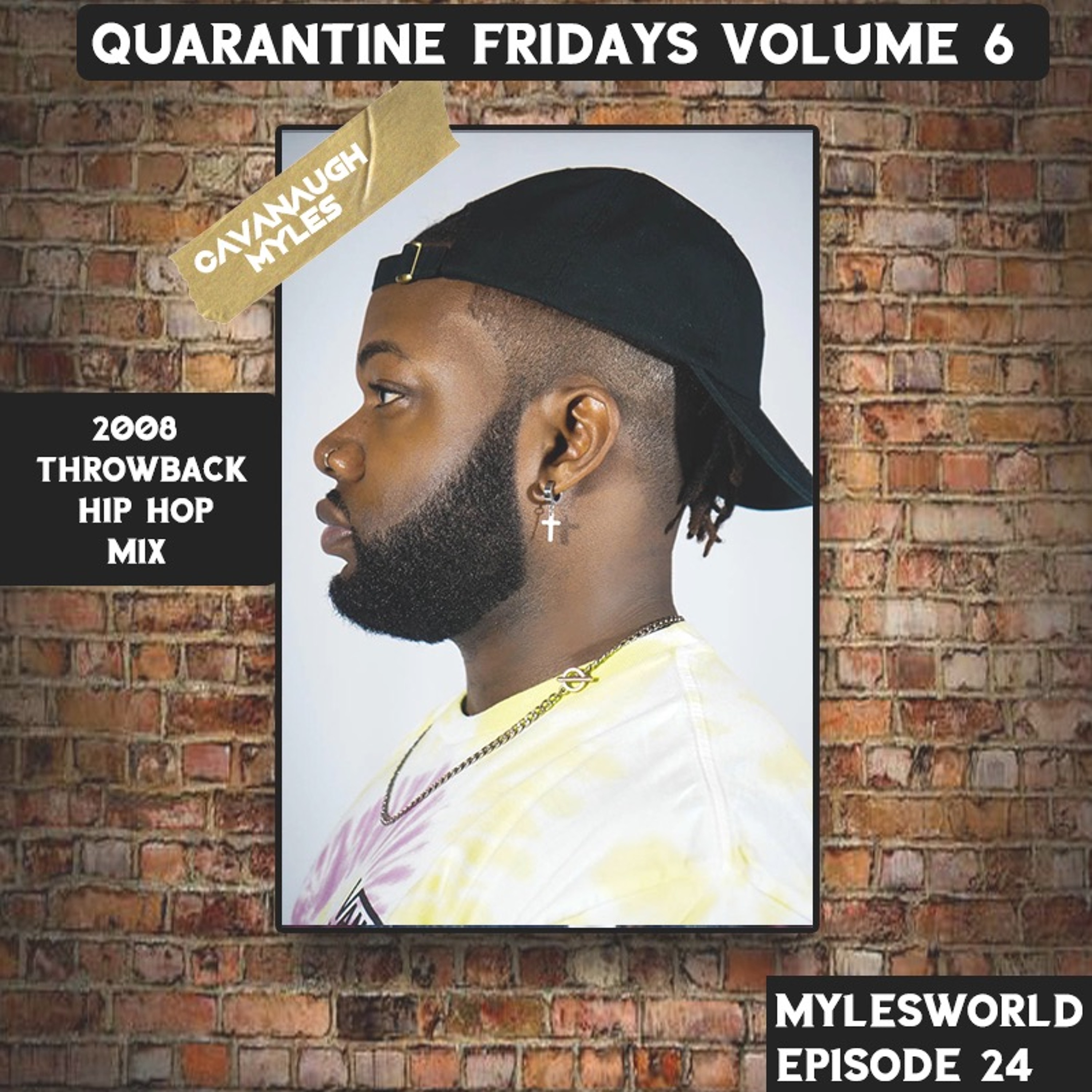 Mylesworld Episode 24 Quarantine Fridays Volume 6 (2008 Throwback Hip Hop Mix)