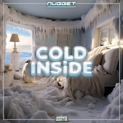 Nugget - Cold Inside (OUT NOW)