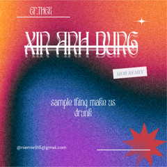 Xin Anh Đừng (liquid Dnb) MoB Remix EP.Ther