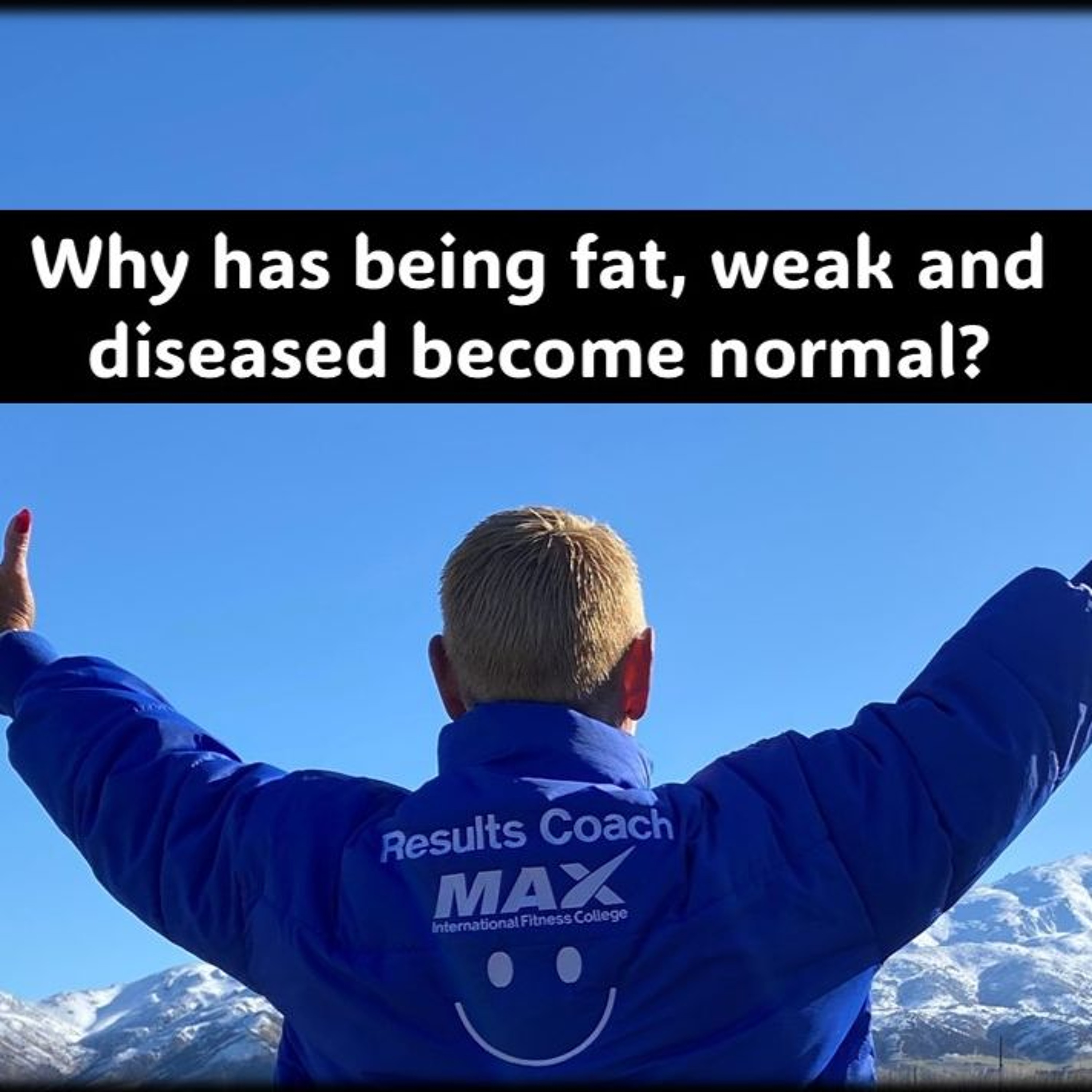 Obesity - Disease - Depression…Why Have They Become ‘Normal’...with Rowie McEvoy