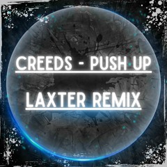 Creeds - Push Up (Laxter Edit) | FREE DL