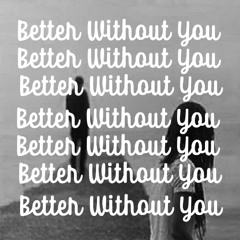 Better without you prod.by@bonnierogerr