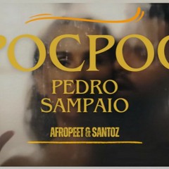 PEDRO SAMPAIO - POCPOC (Afropeet & Deejay Santoz AfroMix) Preview