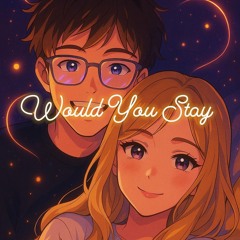 Would You Stay-MuffinDnB