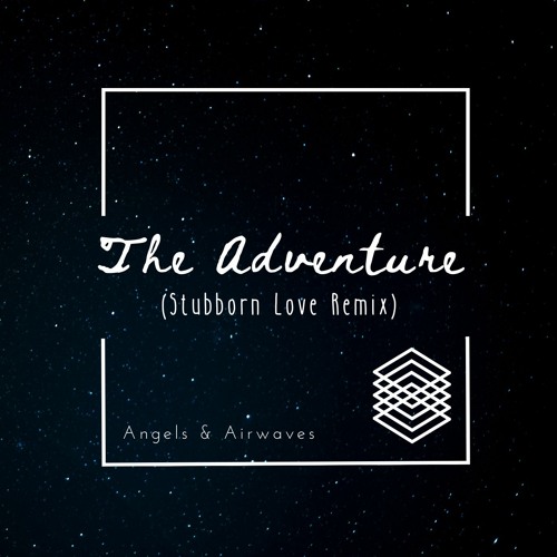 Angels & Airwaves - The Adventure(Stubborn Love Remix)