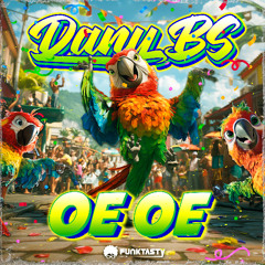 Dany BS - Oe Oe (Original Mix) - [ OUT NOW !! · YA DISPONIBLE ]