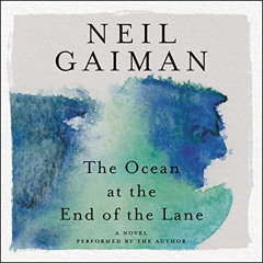 free EPUB 💓 The Ocean at the End of the Lane: A Novel by  Neil Gaiman,Neil Gaiman,Ha