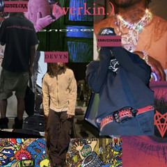werkin (feat sunteckk*devyn) prod. nxtty