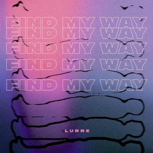 PREMIERE: Lurre - Find My Way