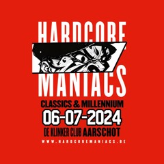 06.07.2024 Hardcore Maniacs - Classics & Millennium Edition