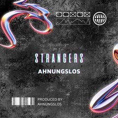 Ahnungslos - Strangers [FREE DOWNLOAD]