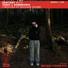 Sentient with Tunic & Bombboris (DCM008 Trollied EP Release Show) - Mode London set