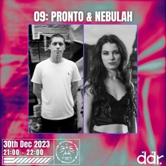 09: Pronto & Nebulah