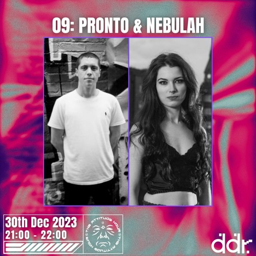 09: Pronto & Nebulah