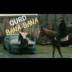 Qurd - Bana Bana