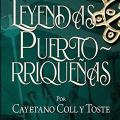 [FREE] KINDLE 📤 Leyendas Puertorriqueñas (Clásicos de Puerto Rico) (Spanish Edition)