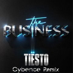 Tiësto - The Business (Cybence Remix)