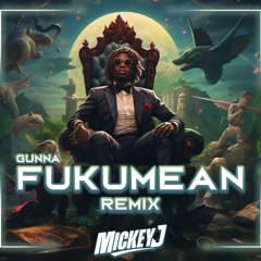 Fukumean (MickeyJ Remix)