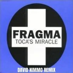 Fragma - Tocas Miracle (David Nimmo Remix) Free Download