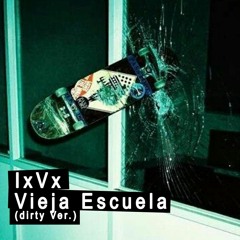 Vieja Escuela (dirty Version)