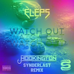 ELEPS & Hookington - Watch Out (Synderlast Remix)